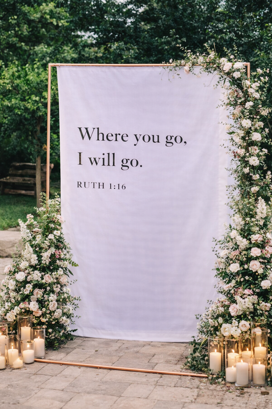 Personalized Wedding Backdrop for Wedding Photography, 'Where you go, I will go.' Backdrop