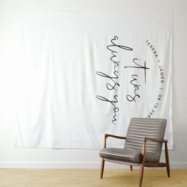 'It Was Always You' Modern Minimalist Wedding Photo Backdrop, Outdoor Wedding Ceremony Decorations