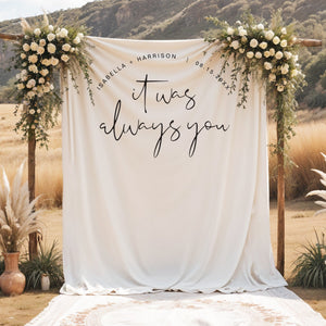 'It Was Always You' Modern Minimalist Wedding Photo Backdrop, Outdoor Wedding Ceremony Decorations