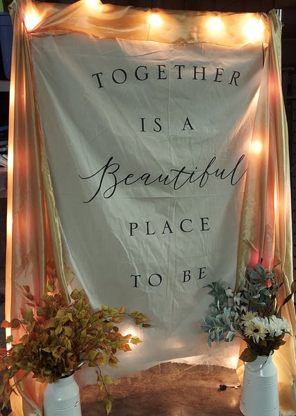 Personalized Wedding Backdrop for Photography, Together Is A Beautiful Place To Be Wedding Sign