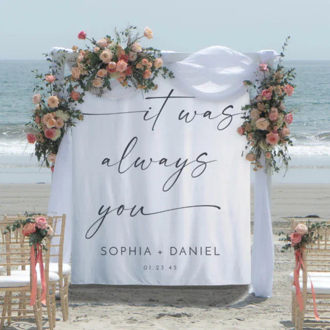It Was Always You Quote Wedding Backdrop Banner, Outdoor Wedding Ceremony Decorations