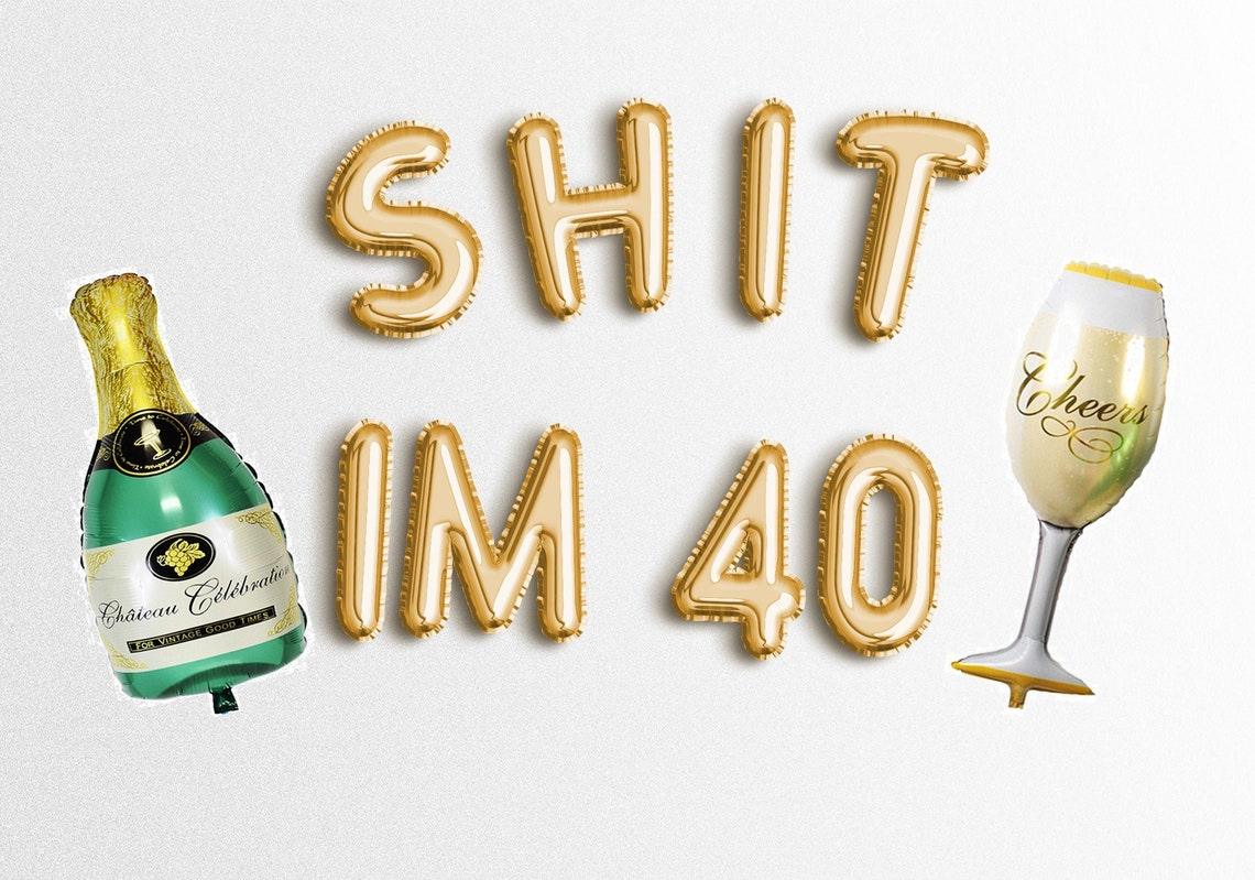 SHIT IM 40 16" Letter Balloons Banner 40th birthday party decorations for women and men - Hibrides