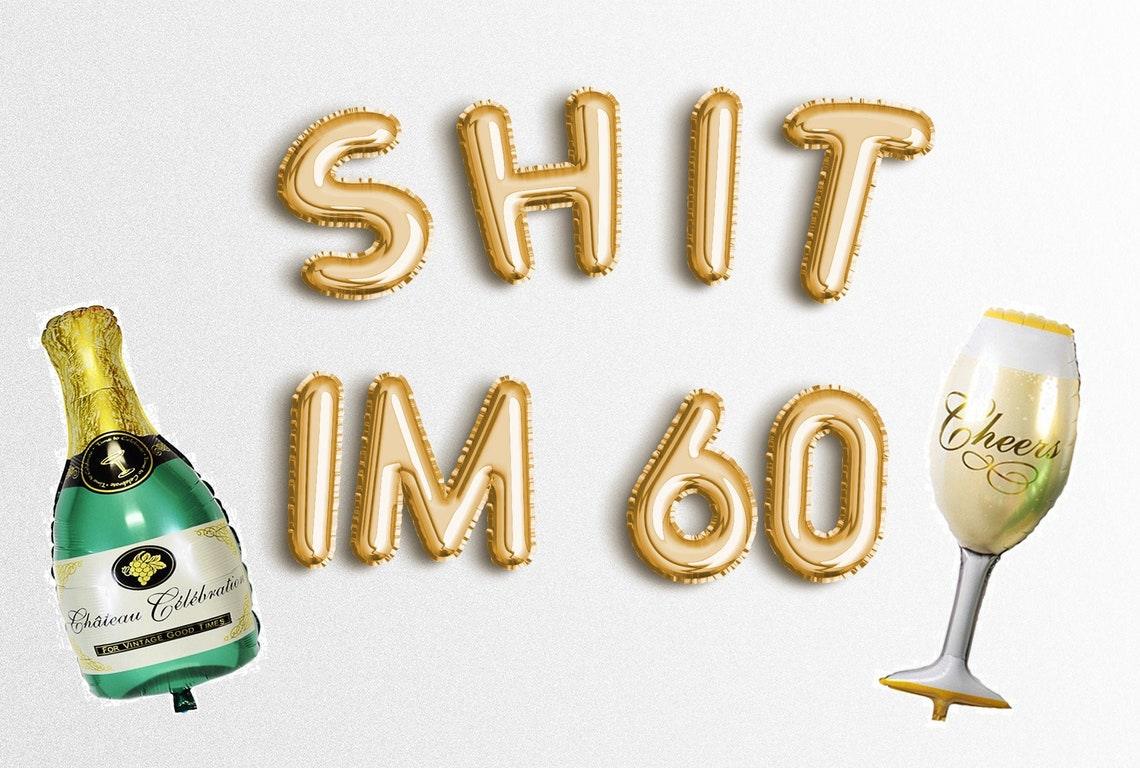 SHIT IM 60 16" Letter Balloons Banner 60th birthday party decorations for women and men - Hibrides